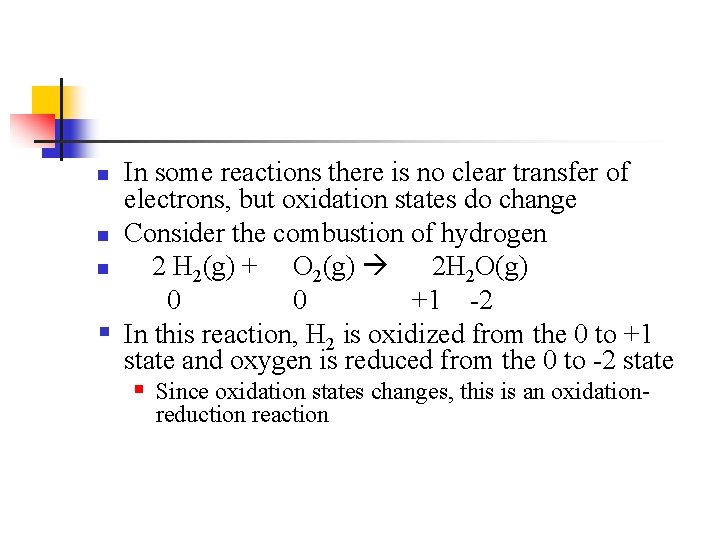 In some reactions there is no clear transfer of electrons, but oxidation states do