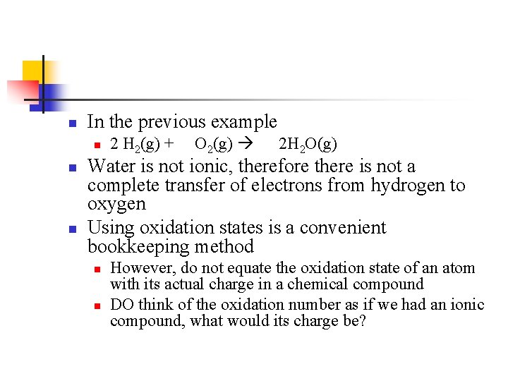 n In the previous example n n n 2 H 2(g) + O 2(g)