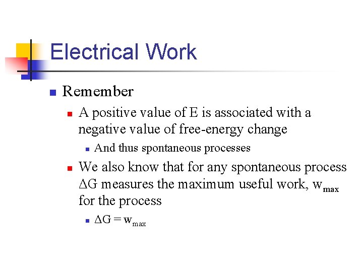 Electrical Work n Remember n A positive value of E is associated with a