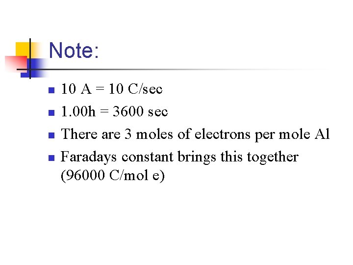 Note: n n 10 A = 10 C/sec 1. 00 h = 3600 sec