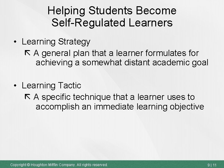 Helping Students Become Self-Regulated Learners • Learning Strategy A general plan that a learner