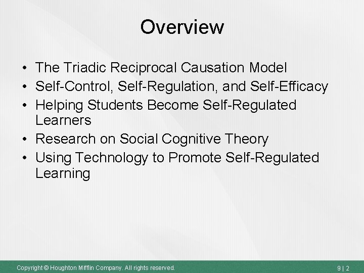 Overview • The Triadic Reciprocal Causation Model • Self-Control, Self-Regulation, and Self-Efficacy • Helping