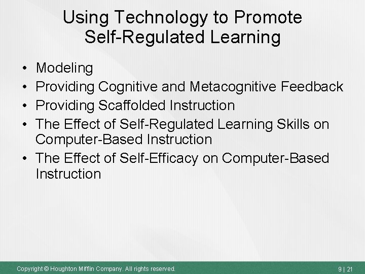 Using Technology to Promote Self-Regulated Learning • • Modeling Providing Cognitive and Metacognitive Feedback