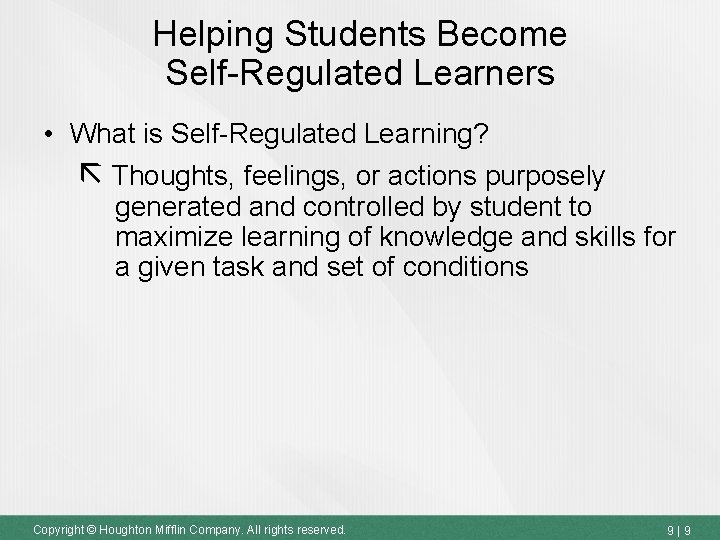 Helping Students Become Self-Regulated Learners • What is Self-Regulated Learning? Thoughts, feelings, or actions