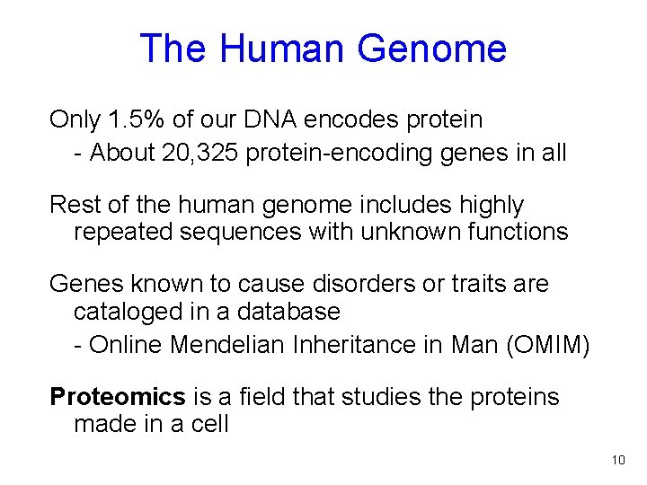 The Human Genome Only 1. 5% of our DNA encodes protein - About 20,