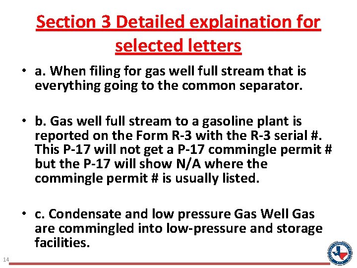 Section 3 Detailed explaination for selected letters • a. When filing for gas well Section 3 Detailed explaination for selected letters • a. When filing for gas well