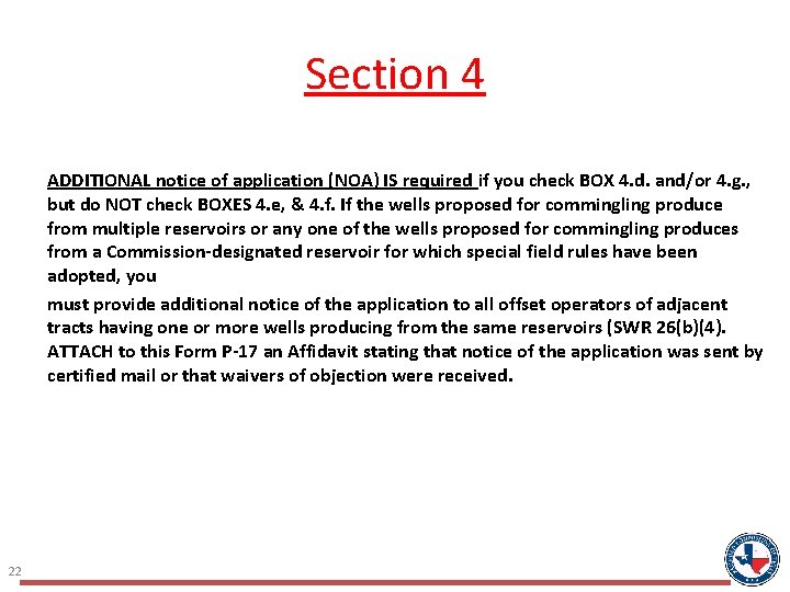 Section 4 ADDITIONAL notice of application (NOA) IS required if you check BOX 4. Section 4 ADDITIONAL notice of application (NOA) IS required if you check BOX 4.
