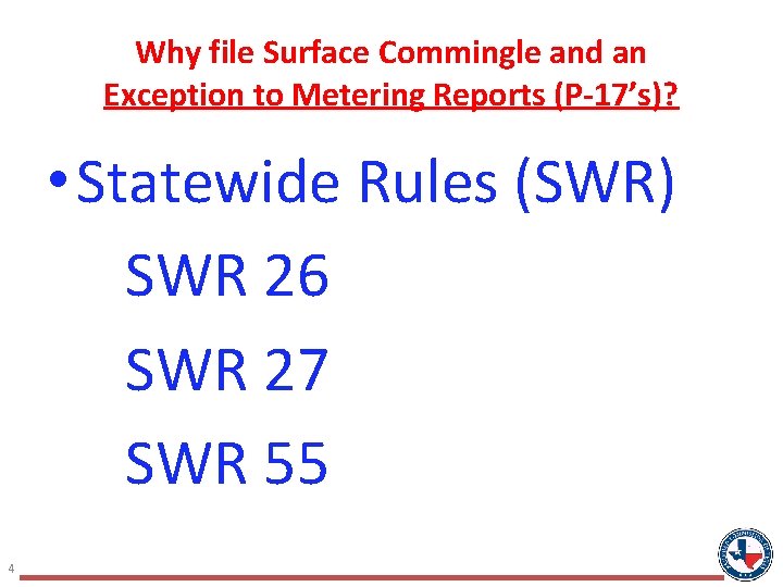 Why file Surface Commingle and an Exception to Metering Reports (P-17’s)? • Statewide Rules Why file Surface Commingle and an Exception to Metering Reports (P-17’s)? • Statewide Rules