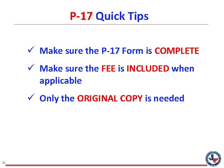 P-17 Quick Tips ü Make sure the P-17 Form is COMPLETE ü Make sure P-17 Quick Tips ü Make sure the P-17 Form is COMPLETE ü Make sure