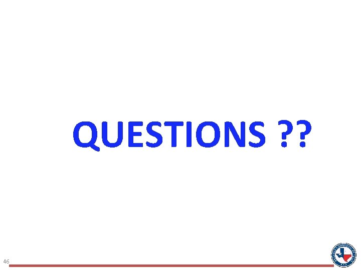 46 QUESTIONS ? ? 46 QUESTIONS ? ?