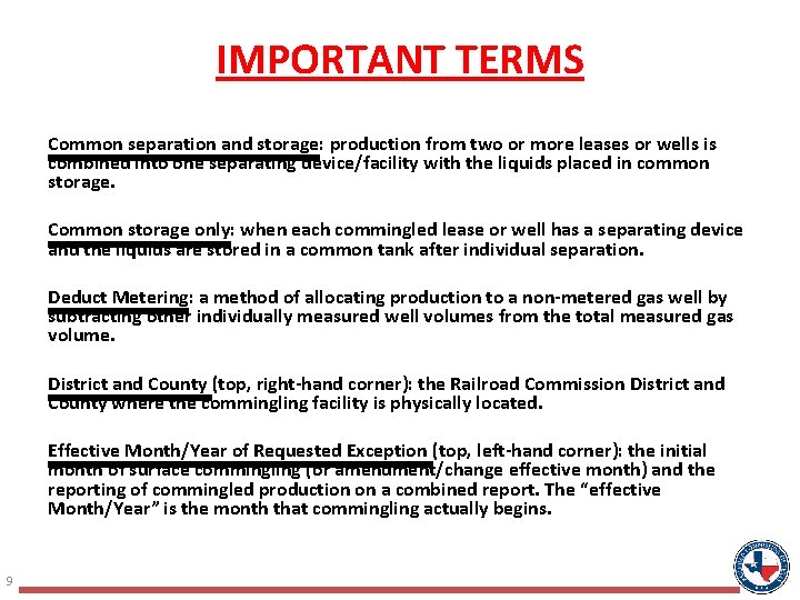 IMPORTANT TERMS Common separation and storage: production from two or more leases or wells IMPORTANT TERMS Common separation and storage: production from two or more leases or wells