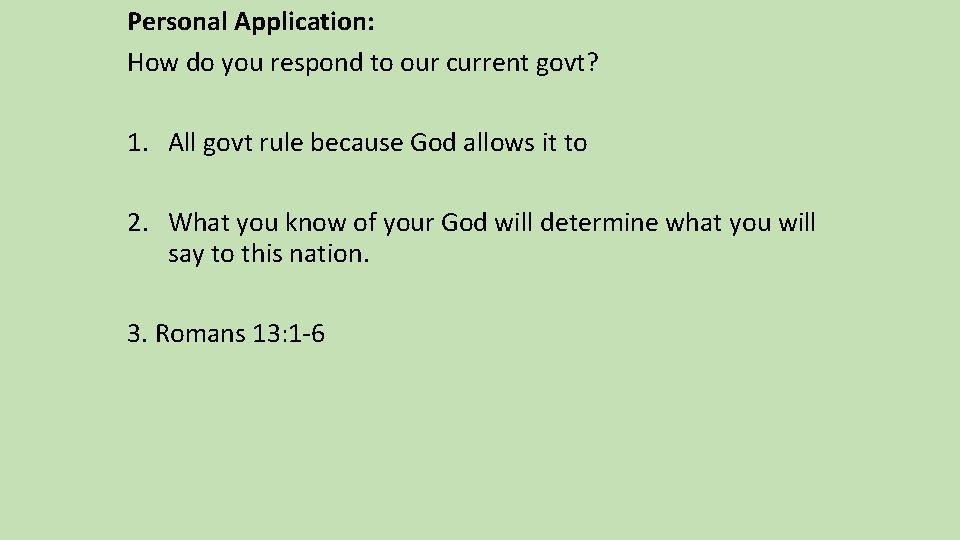 Personal Application: How do you respond to our current govt? 1. All govt rule