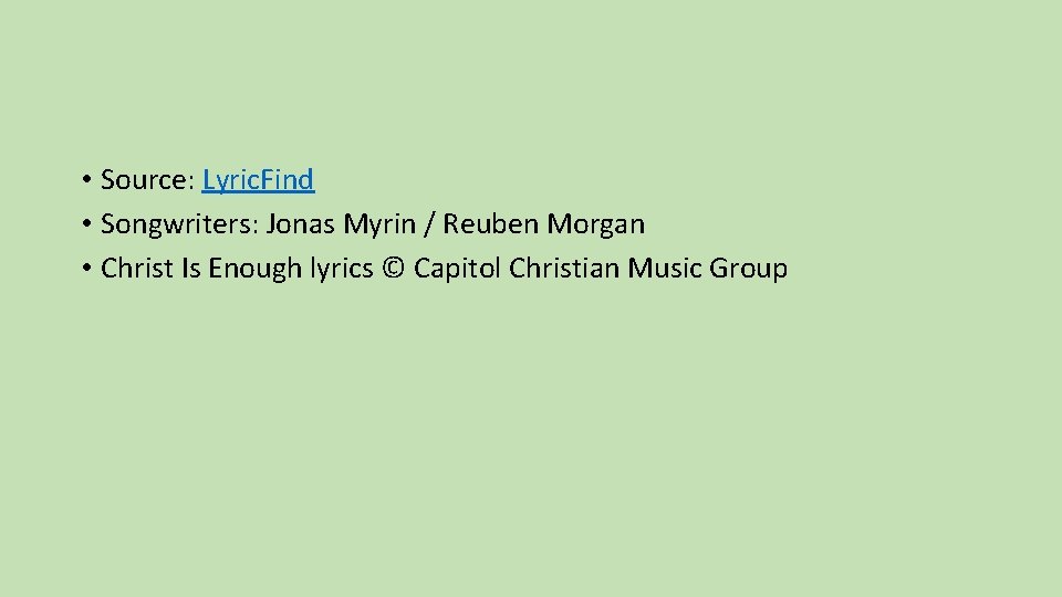  • Source: Lyric. Find • Songwriters: Jonas Myrin / Reuben Morgan • Christ