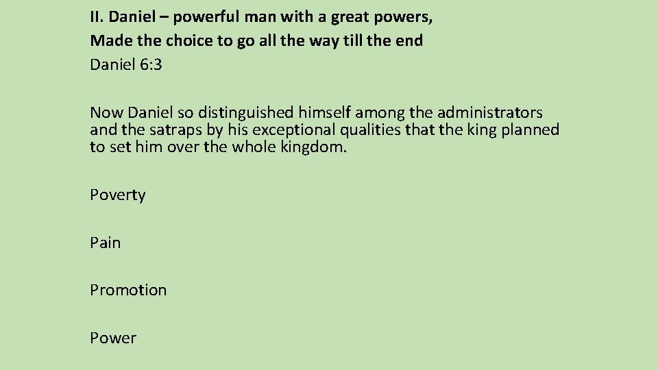 II. Daniel – powerful man with a great powers, Made the choice to go