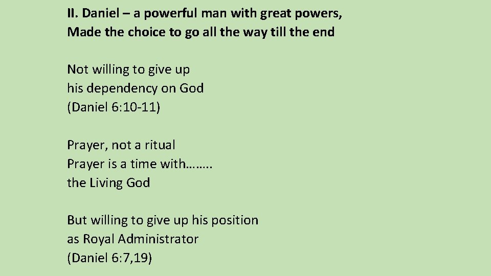 II. Daniel – a powerful man with great powers, Made the choice to go