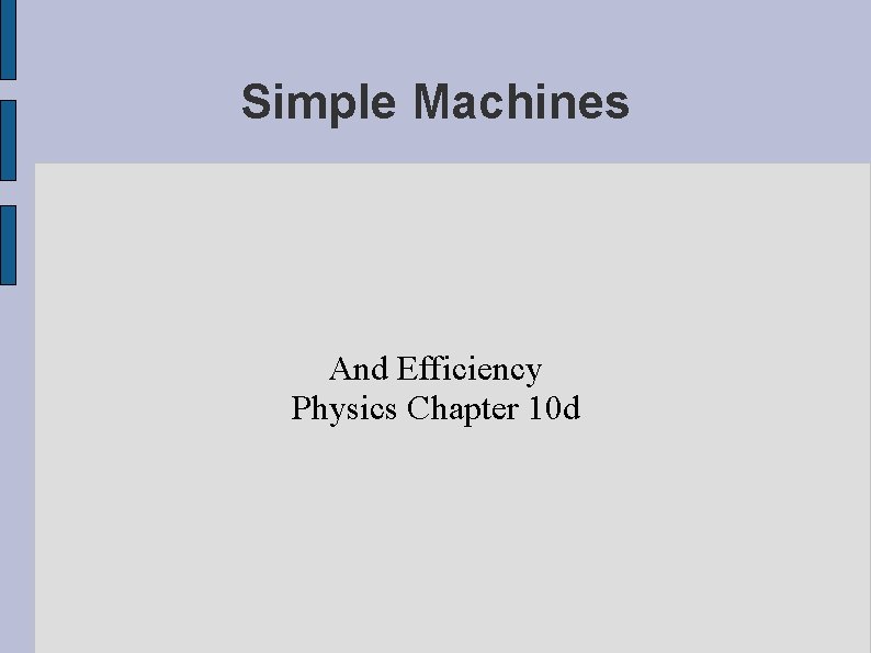 Simple Machines And Efficiency Physics Chapter 10 d 