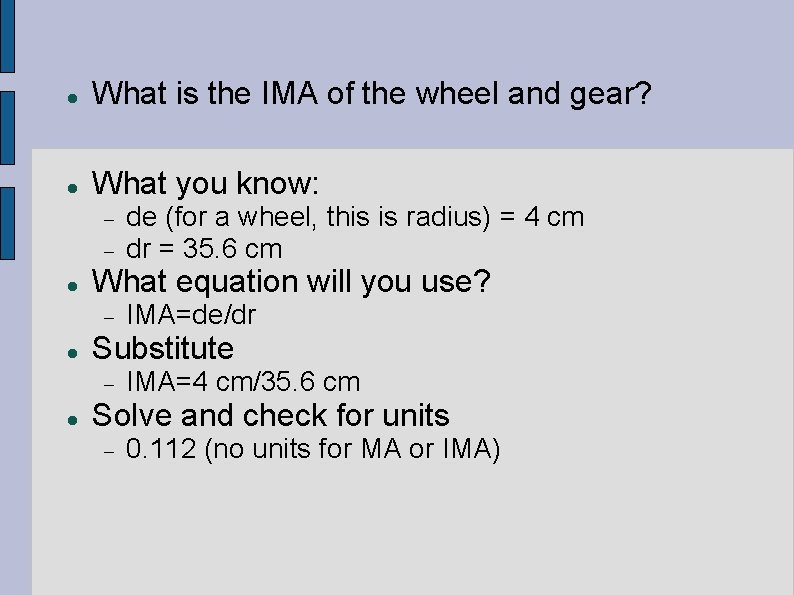  What is the IMA of the wheel and gear? What you know: What