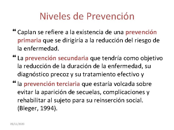 Niveles de Prevención Caplan se refiere a la existencia de una prevención primaria que