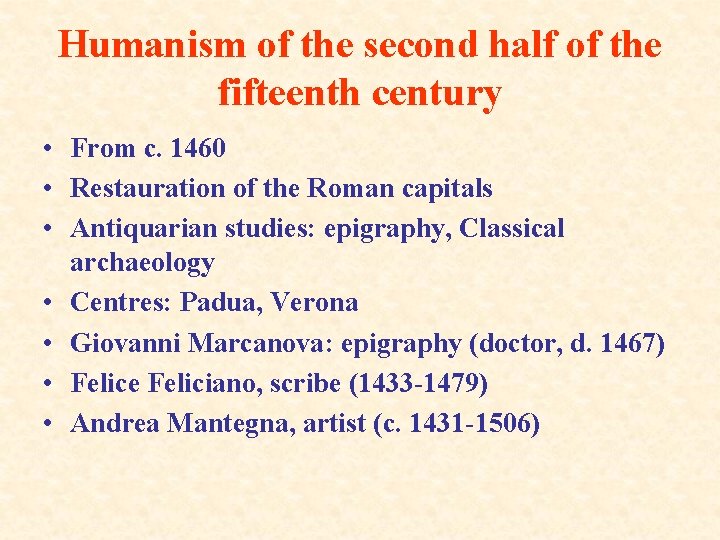 Humanism of the second half of the fifteenth century • From c. 1460 •