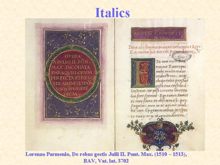 Italics Lorenzo Parmenio, De rebus gestis Julii II. Pont. Max. (1510 – 1513), BAV,