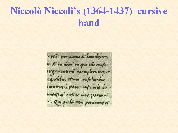 Niccolò Niccoli’s (1364 -1437) cursive hand 