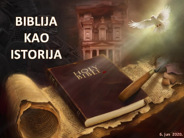 BIBLIJA KAO ISTORIJA 6. jun 2020. 