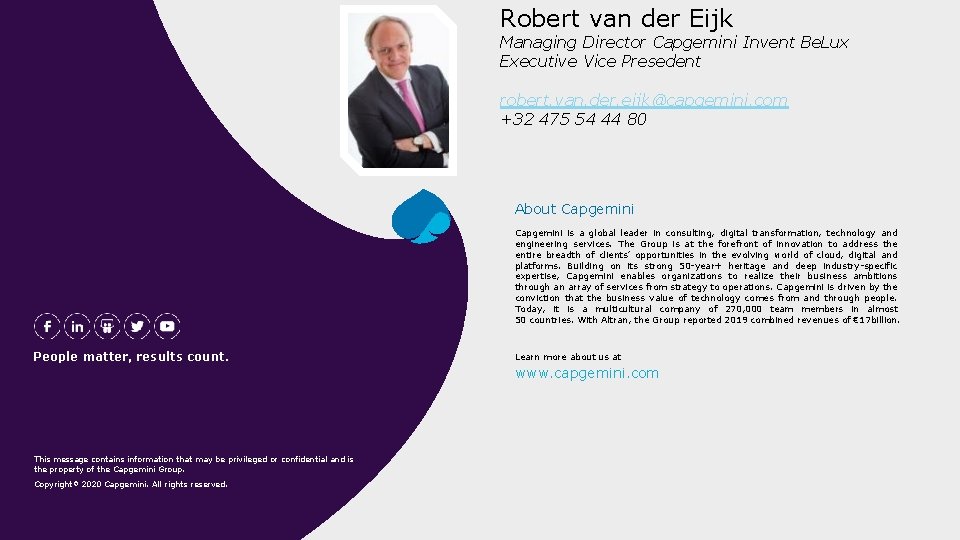 Robert van der Eijk Managing Director Capgemini Invent Be. Lux Executive Vice Presedent robert.