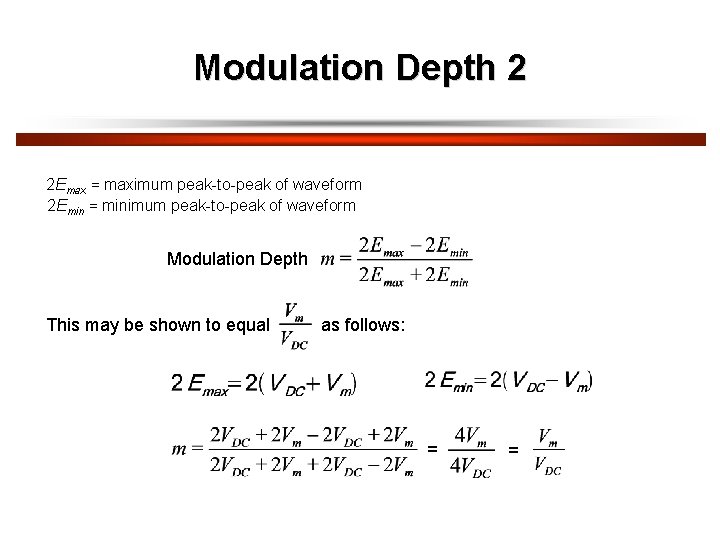 Modulation Depth 2 2 Emax = maximum peak-to-peak of waveform 2 Emin = minimum
