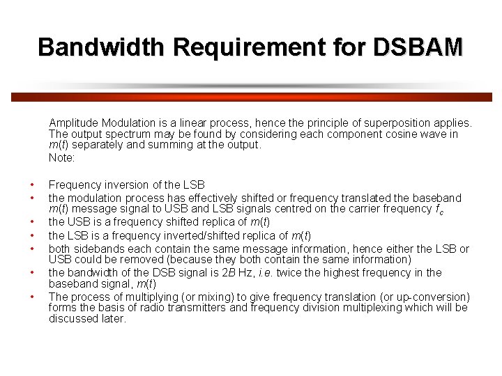 Bandwidth Requirement for DSBAM Amplitude Modulation is a linear process, hence the principle of