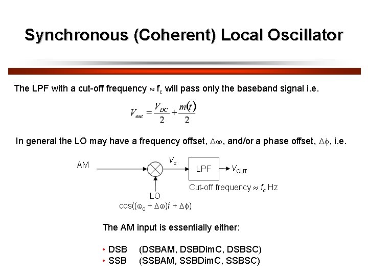 Synchronous (Coherent) Local Oscillator The LPF with a cut-off frequency fc will pass only