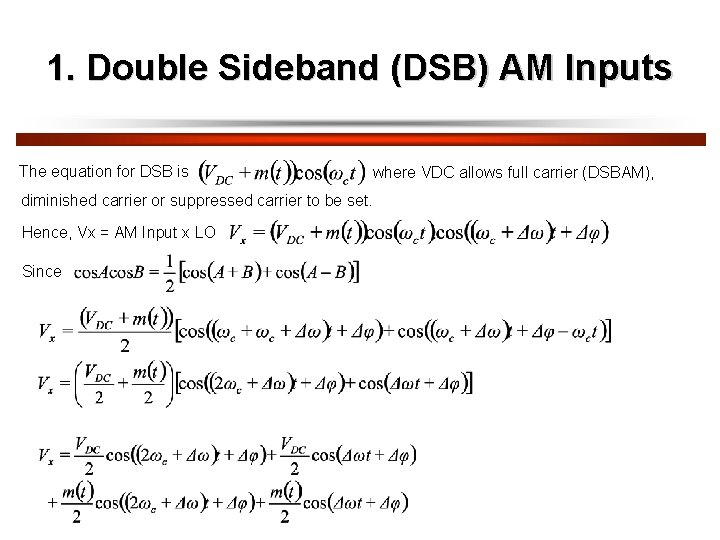 1. Double Sideband (DSB) AM Inputs The equation for DSB is diminished carrier or