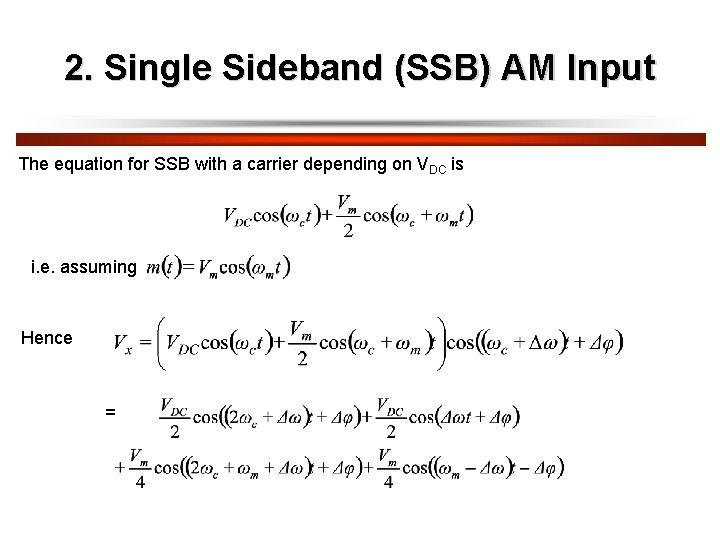 2. Single Sideband (SSB) AM Input The equation for SSB with a carrier depending