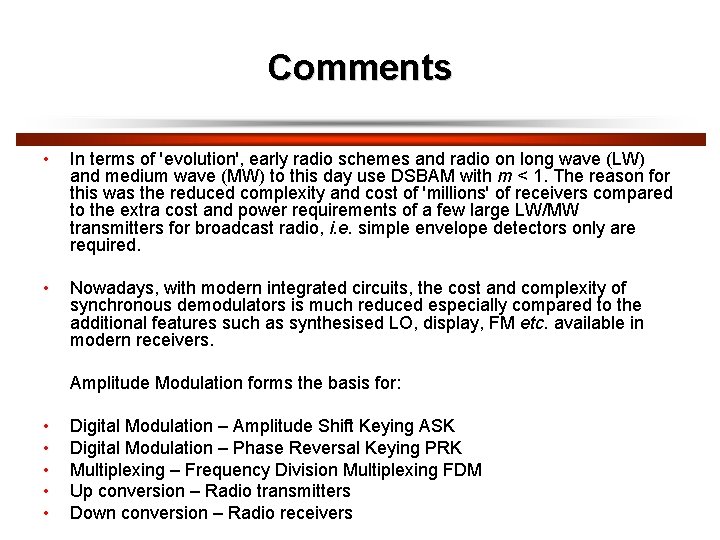 Comments • In terms of 'evolution', early radio schemes and radio on long wave