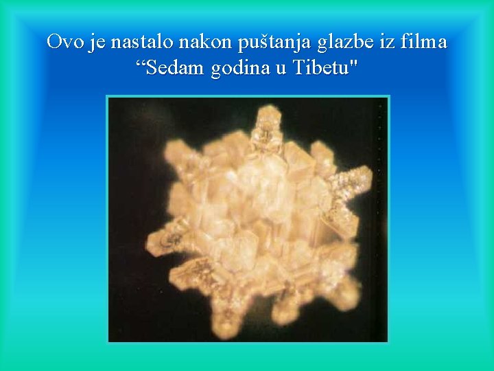 Ovo je nastalo nakon puštanja glazbe iz filma “Sedam godina u Tibetu" 