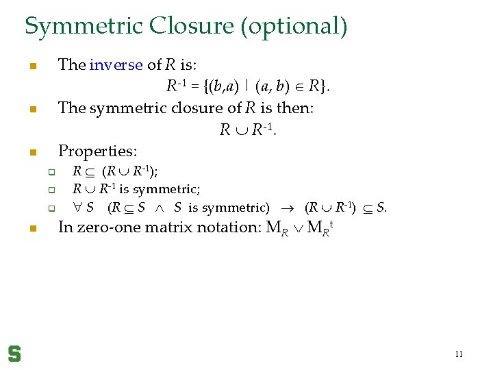 Symmetric Closure (optional) The inverse of R is: R-1 = {(b, a) | (a,
