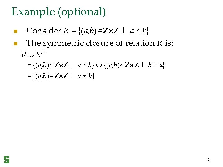 Example (optional) n n Consider R = {(a, b) Z Z | a <