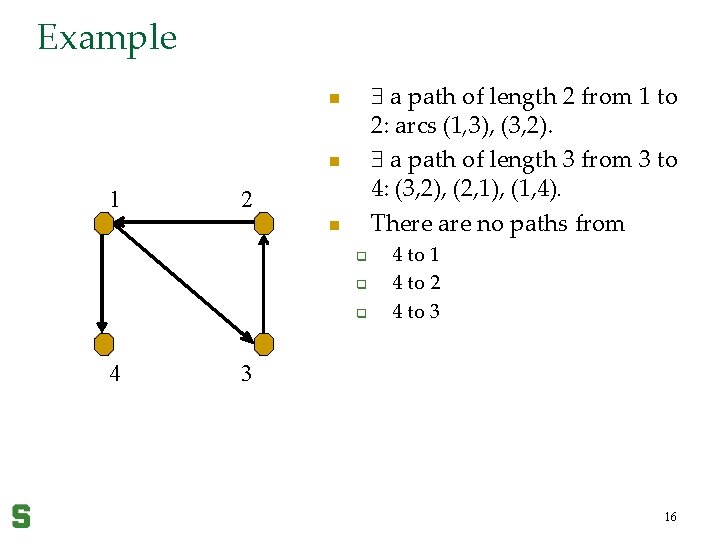 Example a path of length 2 from 1 to 2: arcs (1, 3), (3,