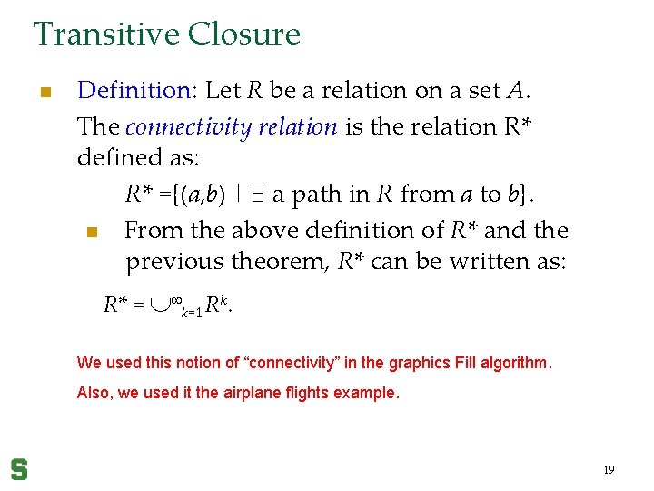 Transitive Closure n Definition: Let R be a relation on a set A. The