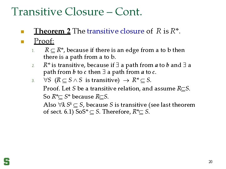 Transitive Closure – Cont. n n Theorem 2 The transitive closure of R is