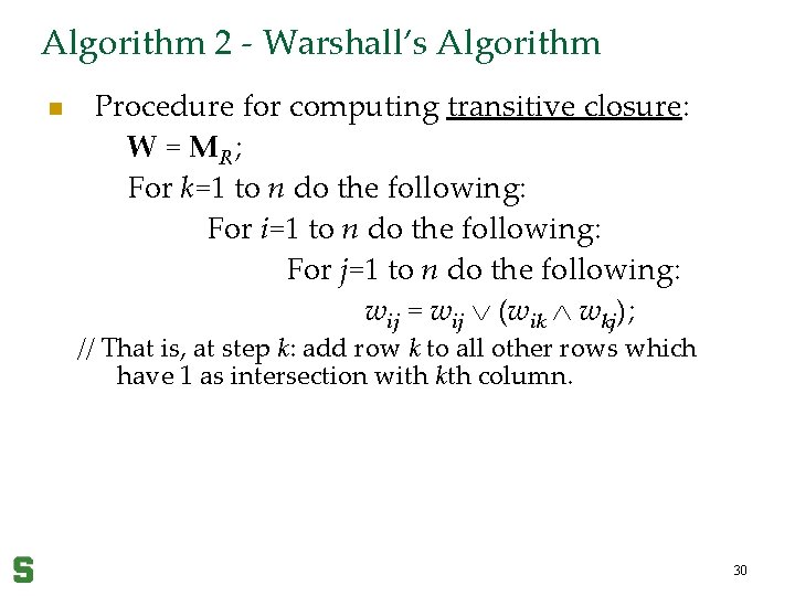 Algorithm 2 - Warshall’s Algorithm n Procedure for computing transitive closure: W = MR;