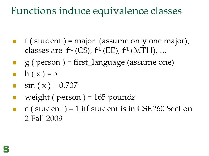 Functions induce equivalence classes n n n f ( student ) = major (assume