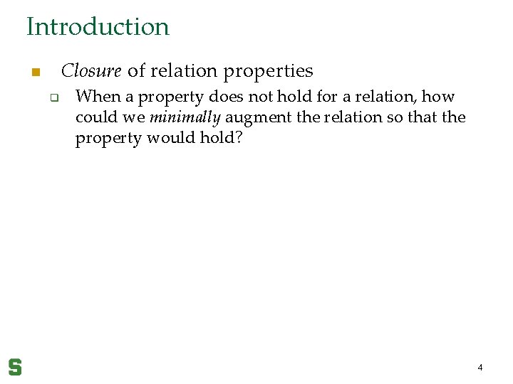 Introduction Closure of relation properties n q When a property does not hold for