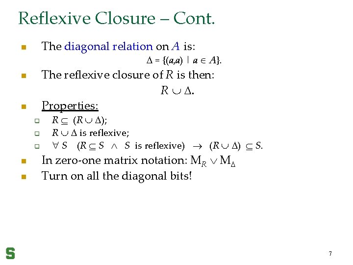 Reflexive Closure – Cont. The diagonal relation on A is: n = {(a, a)