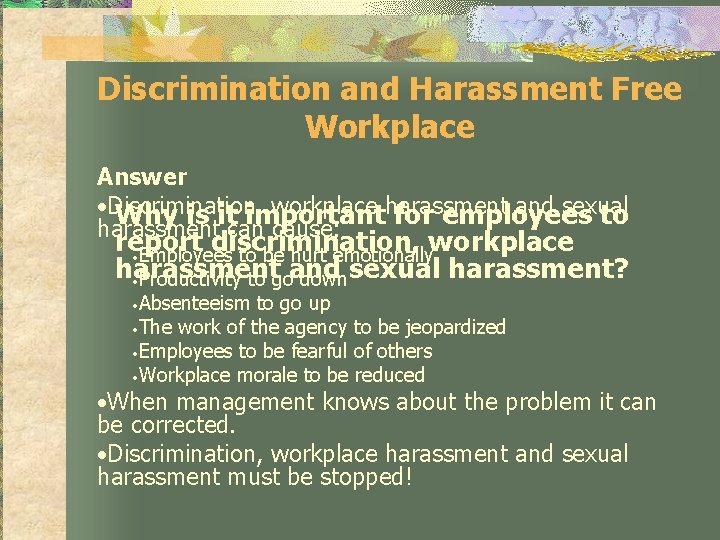 Discrimination and Harassment Free Workplace Answer • Discrimination , workplace harassment and sexual Why