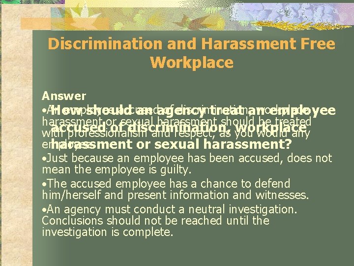 Discrimination and Harassment Free Workplace Answer • An employee accused of discrimination, workplace How