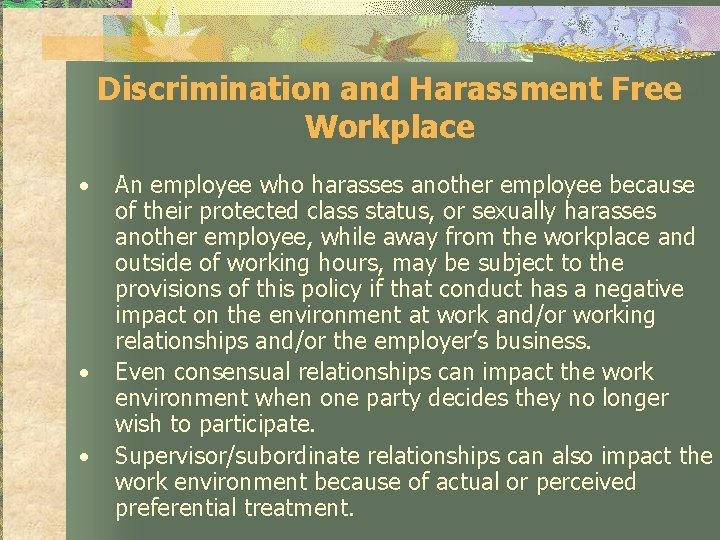 Discrimination and Harassment Free Workplace • • • An employee who harasses another employee