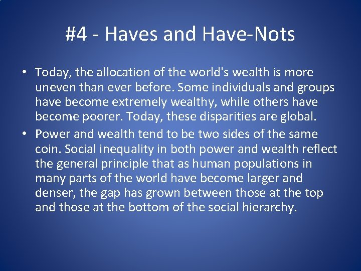 #4 - Haves and Have-Nots • Today, the allocation of the world's wealth is #4 - Haves and Have-Nots • Today, the allocation of the world's wealth is