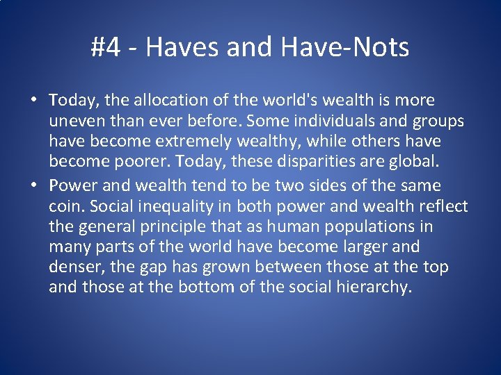 #4 - Haves and Have-Nots • Today, the allocation of the world's wealth is