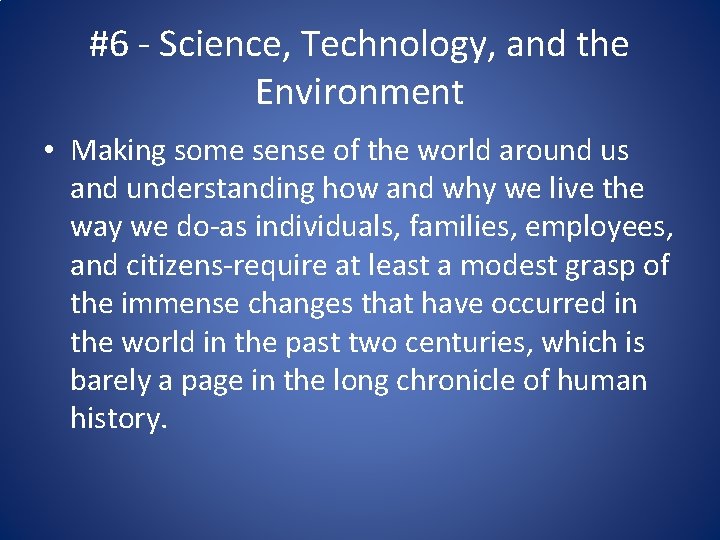 #6 - Science, Technology, and the Environment • Making some sense of the world #6 - Science, Technology, and the Environment • Making some sense of the world