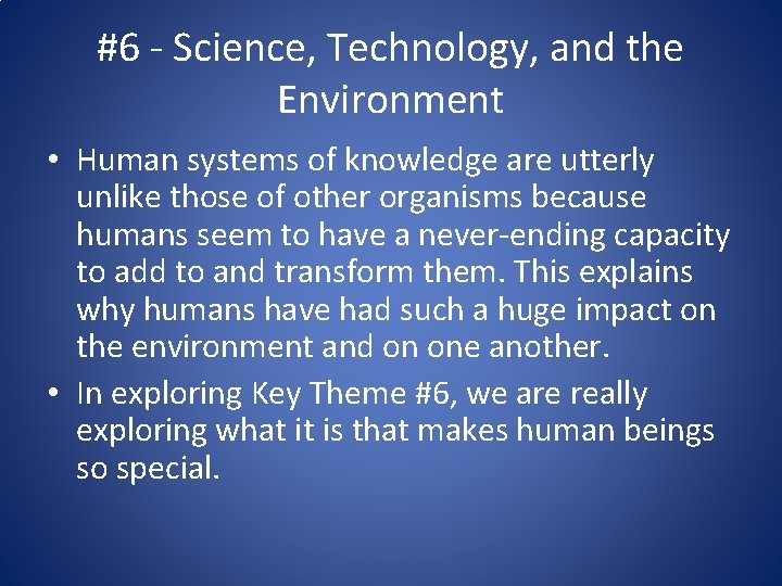 #6 - Science, Technology, and the Environment • Human systems of knowledge are utterly